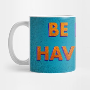 Be Nice, Have Fun Mug